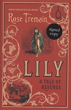 Lily A Tale of Revenge by Rose Tremain